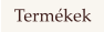 Termékek